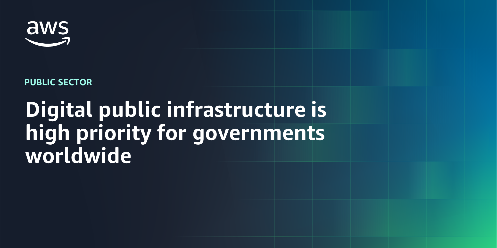 AWS branded background design with text overlay that says "Digital public infrastructure is high priority for governments worldwide"