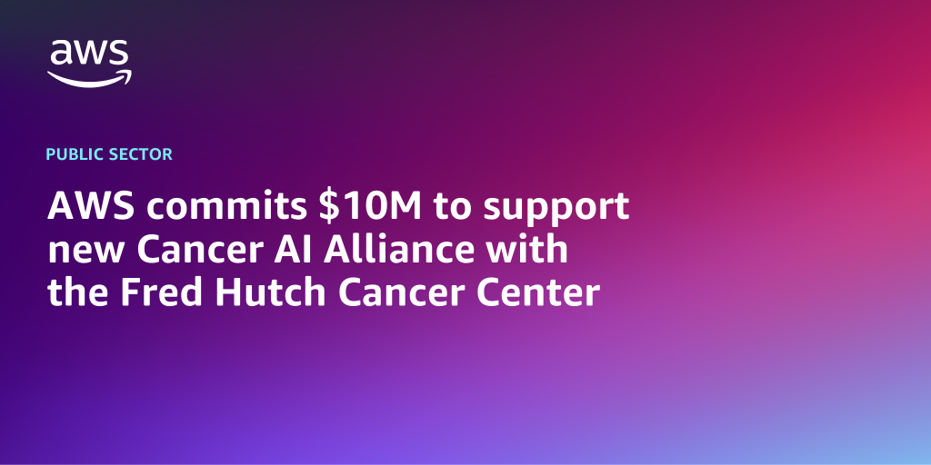 AWS branded background design with text overlay that says "AWS commits $10M to support new Cancer AI Alliance with the Fred Hutch Cancer Center"