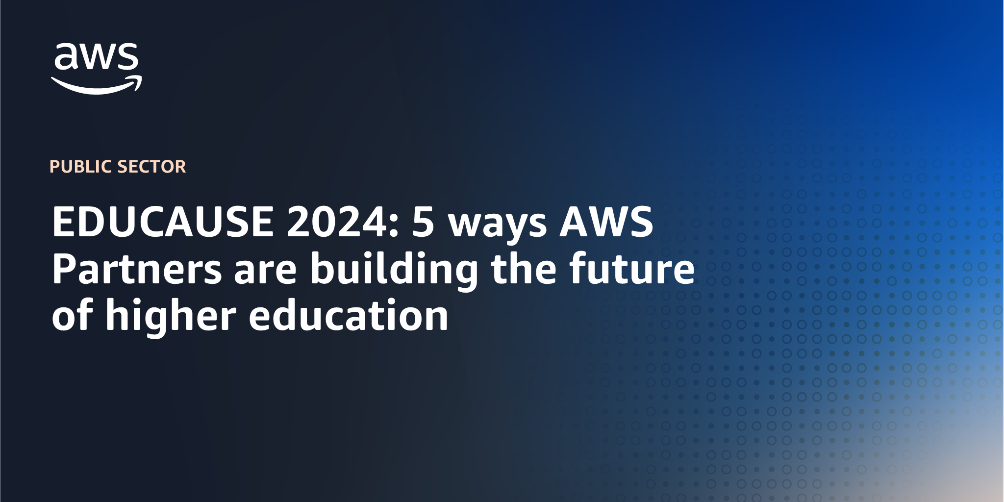 AWS branded background design with text overlay that says "EDUCAUSE 2024: 5 ways AWS Partners are building the future of higher education"