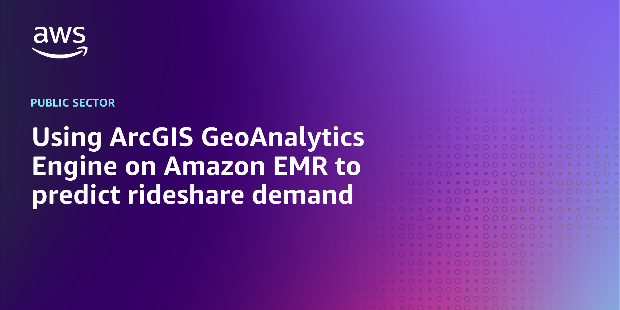  AWS branded background design with text overlay that says "Using ArcGIS GeoAnalytics Engine on Amazon EMR to predict rideshare demand"