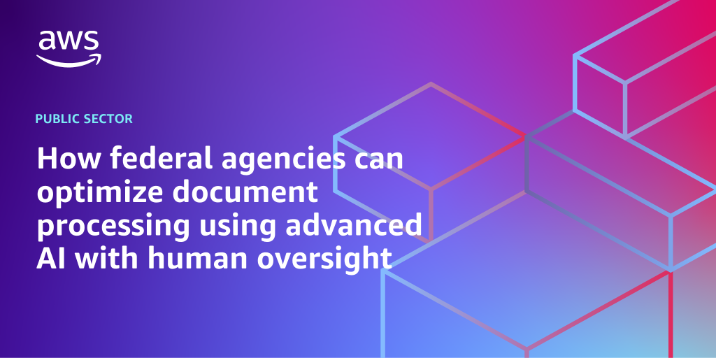 AWS branded background design with text overlay that says "How federal agencies can optimize document processing using advanced AI with human oversight"