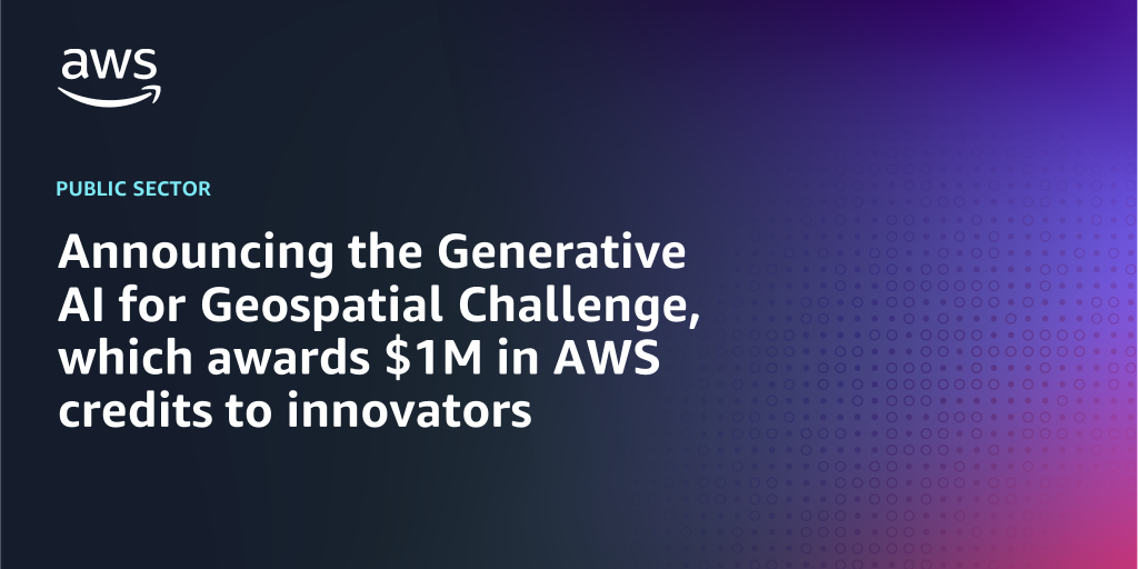 AWS branded background design with text overlay that says "Announcing the Generative AI for Geospatial Challenge, which awards $1M in AWS credits to innovators"