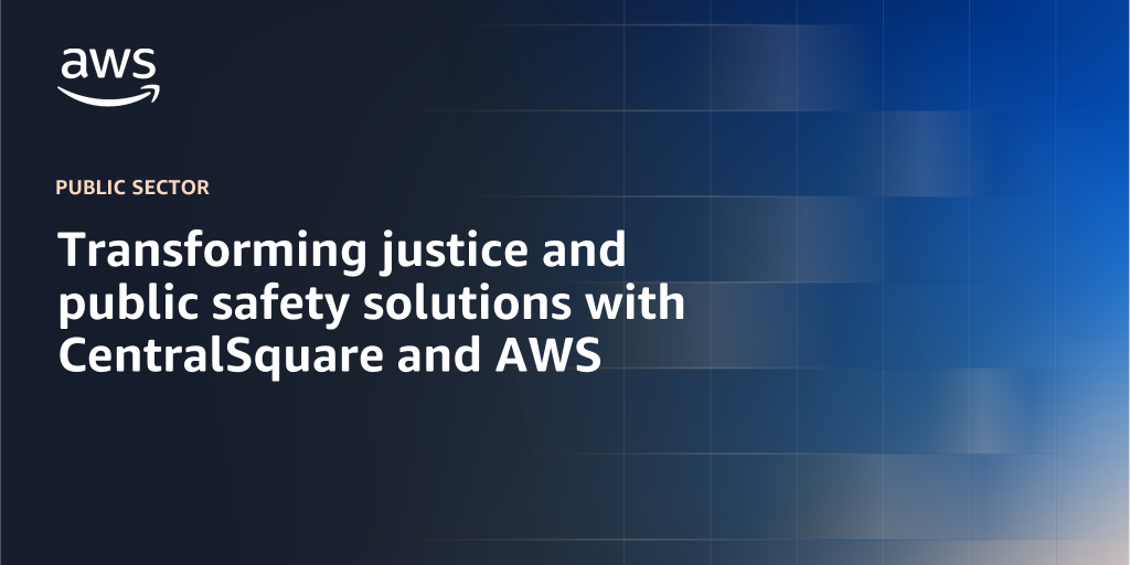 Banner image with headline, "Transforming justice and public safety solutions with CentralSquare and AWS"