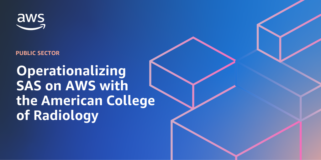 AWS branded background design with text overlay that says "Operationalizing SAS on AWS with the American College of Radiology"