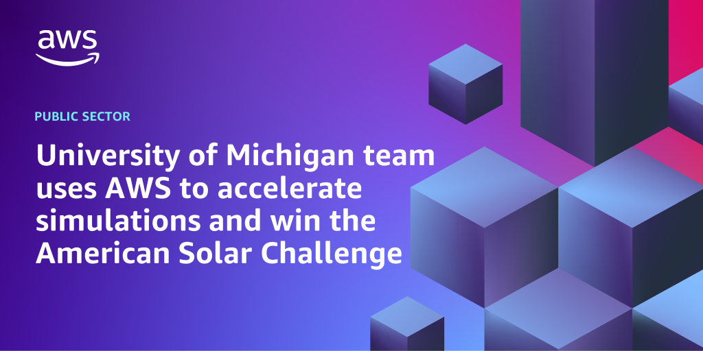 AWS branded background design with text overlay that says "University of Michigan team uses AWS to accelerate simulations and win the American Solar Challenge"