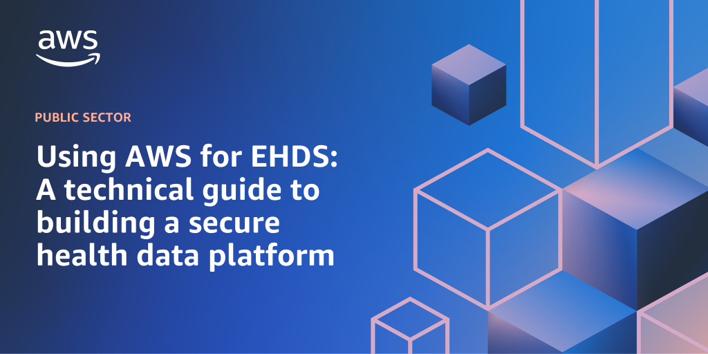 AWS branded background design with text overlay that says "Using AWS for EHDS: A technical guide to building a secure health data platform"