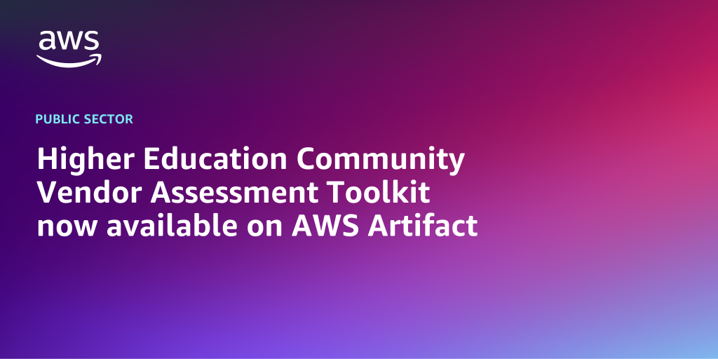 AWS branded background design with text overlay that says "Higher Education Community Vendor Assessment Toolkit now available on AWS Artifact"