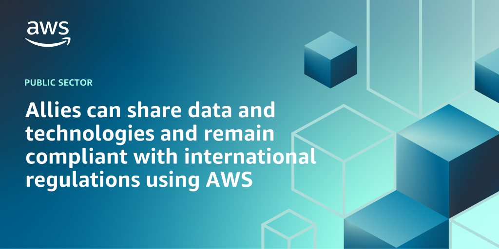 AWS branded background design with text overlay that says "Allies can share data and technologies and remain compliant with international regulations using AWS"