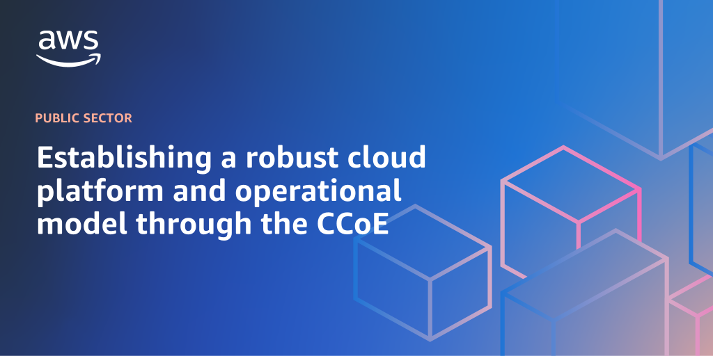 AWS branded background design with text overlay that says "Establishing a robust cloud platform and operational model through the CCoE"