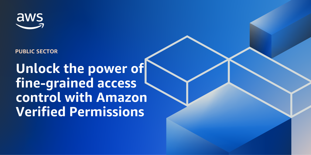 AWS branded background image with text overlay that says "Unlock the power of fine-grained access control with Amazon Verified Permissions"