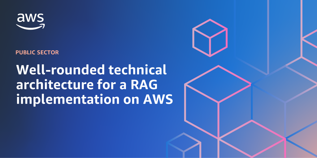 AWS branded background design with text overlay that says "Well-rounded technical architecture for a RAG implementation on AWS"