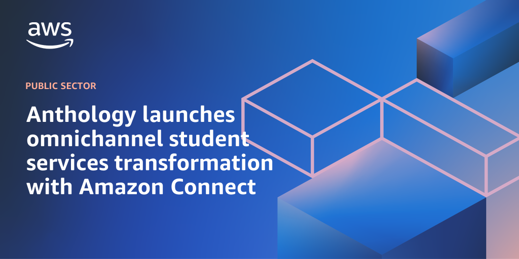 Banner image with headline, "Anthology launches omnichannel student services transformation with Amazon Connect"