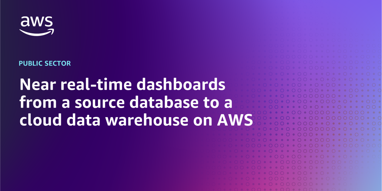 Near real-time dashboards from a source database to a cloud data ...