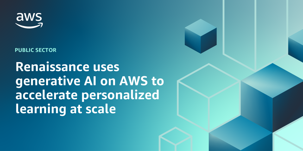 Renaissance Leverages Generative AI on AWS to Enhance Scalable Personalized Learning