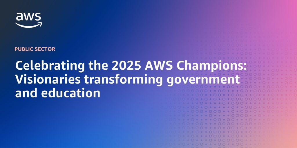 AWS Branded Background with text "Celebrating the 2025 AWS Champions: Visionaries transforming government and education"