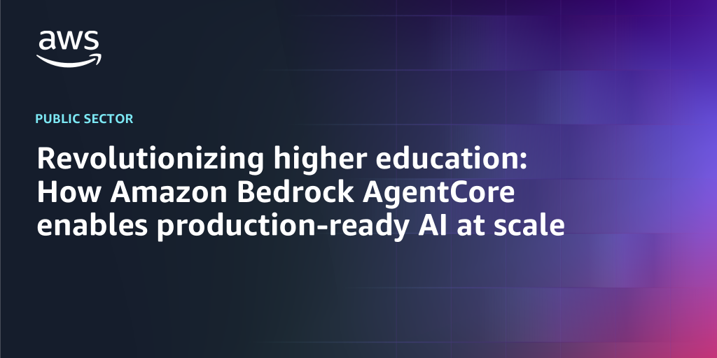 AWS branded background with text "Revolutionizing higher education: How Amazon Bedrock AgentCore enables production-ready AI at scale"