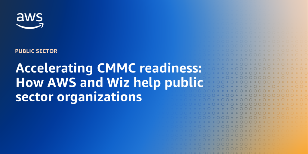 AWS branded background with text "Accelerating CMMC readiness: How AWS and Wiz help public sector organizations"