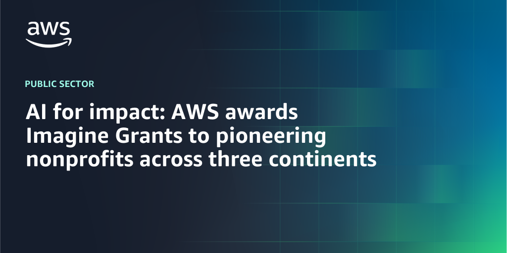 AWS branded background with text "AI for impact: AWS awards Imagine Grants to pioneering nonprofits across three continents"