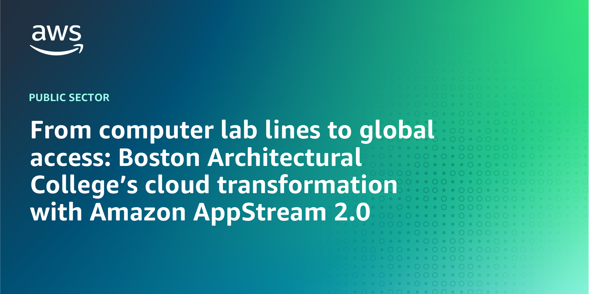 AWS branded background with text "From computer lab lines to global access: Boston Architectural College’s cloud transformation with Amazon AppStream 2.0"