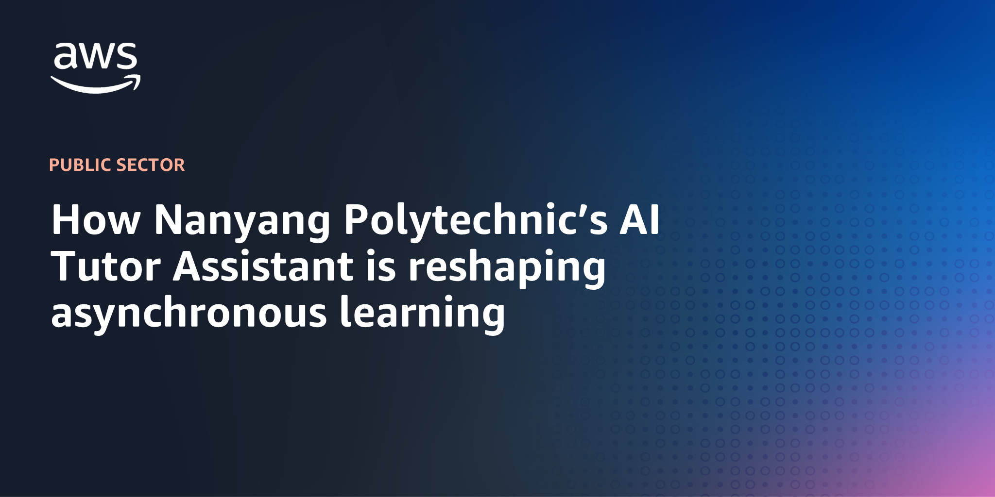 AWS branded background with text "How Nanyang Polytechnic’s AI Tutor Assistant is reshaping asynchronous learning"