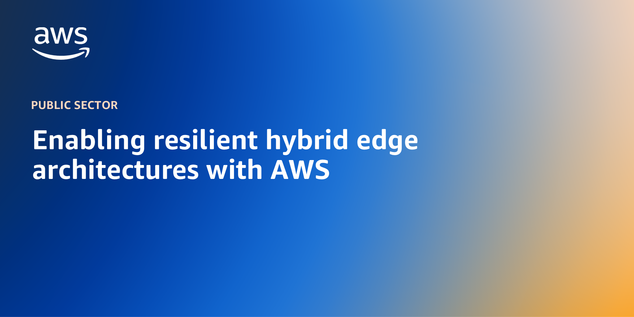 Enabling resilient hybrid edge architectures with AWS
