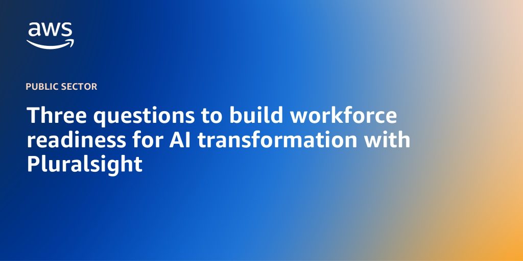 Three questions to build workforce readiness for AI transformation with Pluralsight