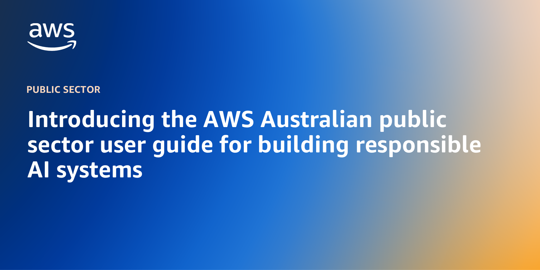 Introducing the AWS Australian public sector user guide for building responsible AI systems