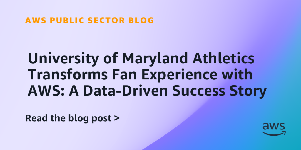 University of Maryland Athletics Transforms Fan Experience with AWS: A Data-Driven Success Story