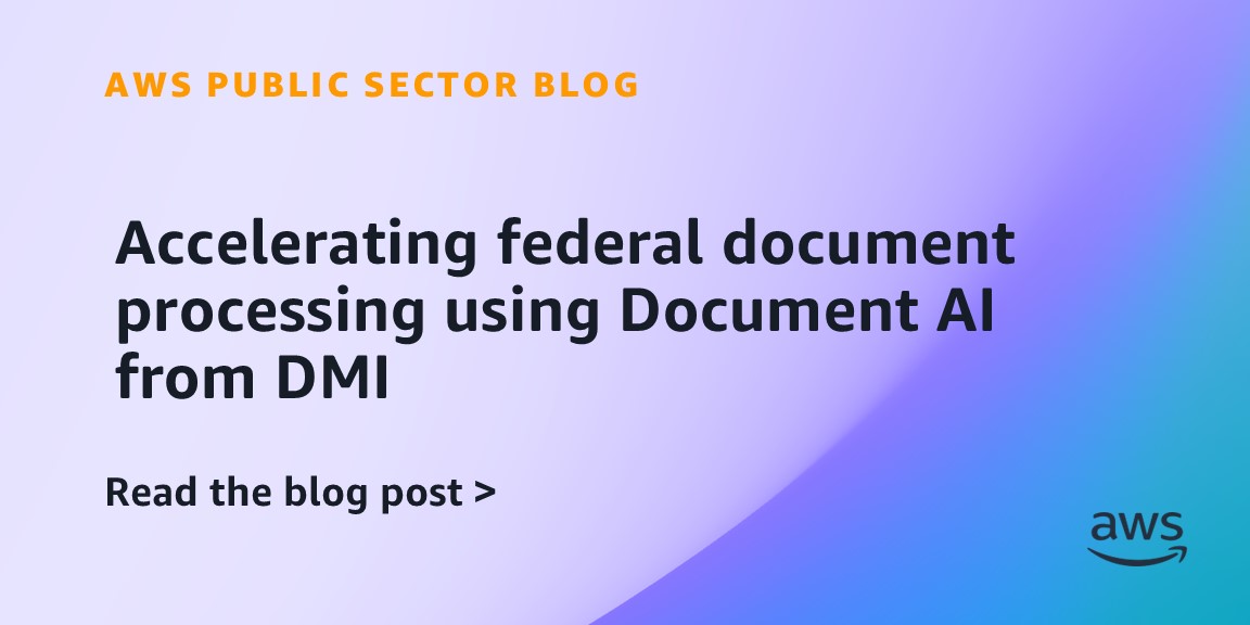 Accelerating federal document processing using Document AI from DMI