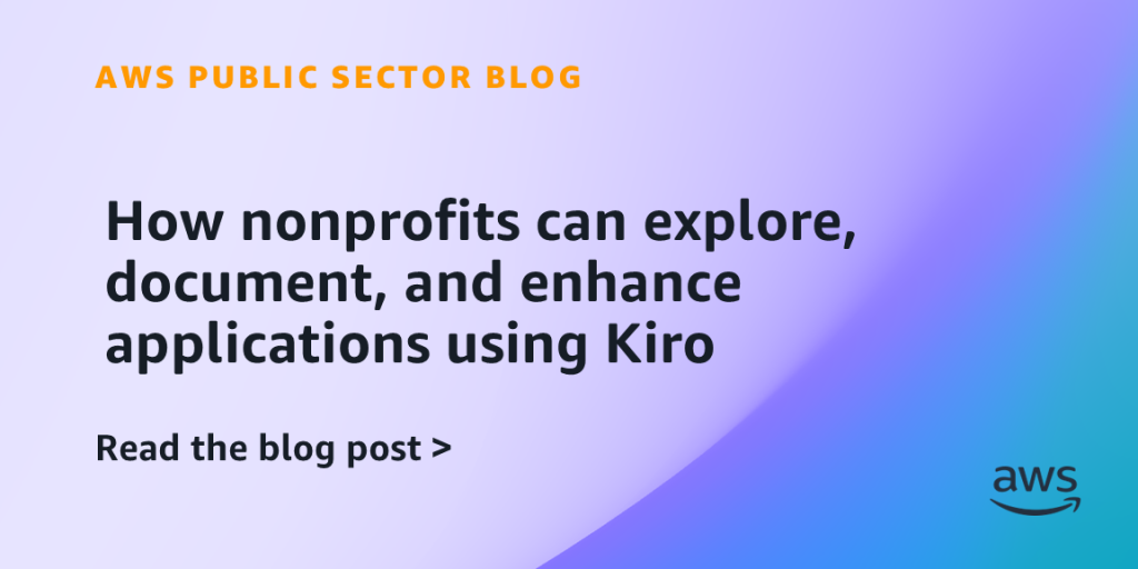 How nonprofits can explore, document, and enhance applications using Kiro
