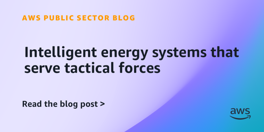 Intelligent energy systems that serve tactical forces