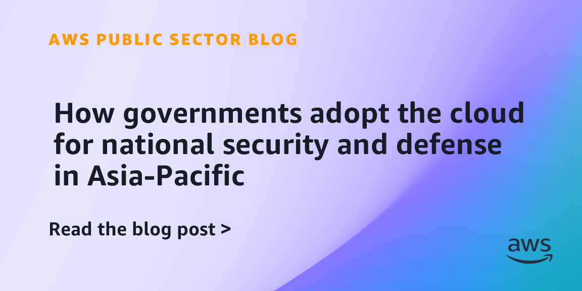How governments adopt the cloud for national security and defense in Asia-Pacific