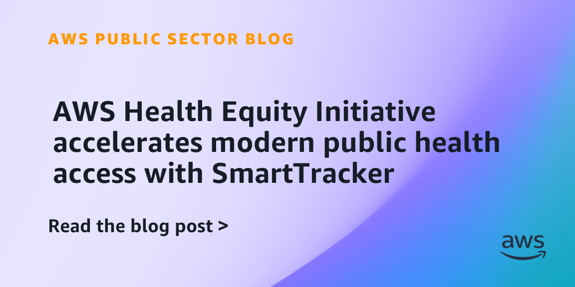 AWS Health Equity Initiative accelerates modern public health access with SmartTracker