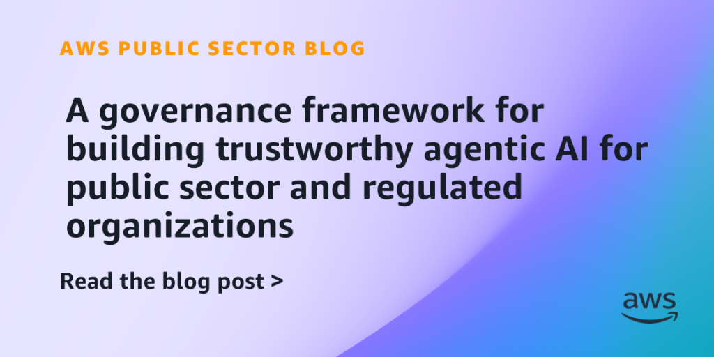 A governance framework for building trustworthy agentic AI for public sector and regulated organizations