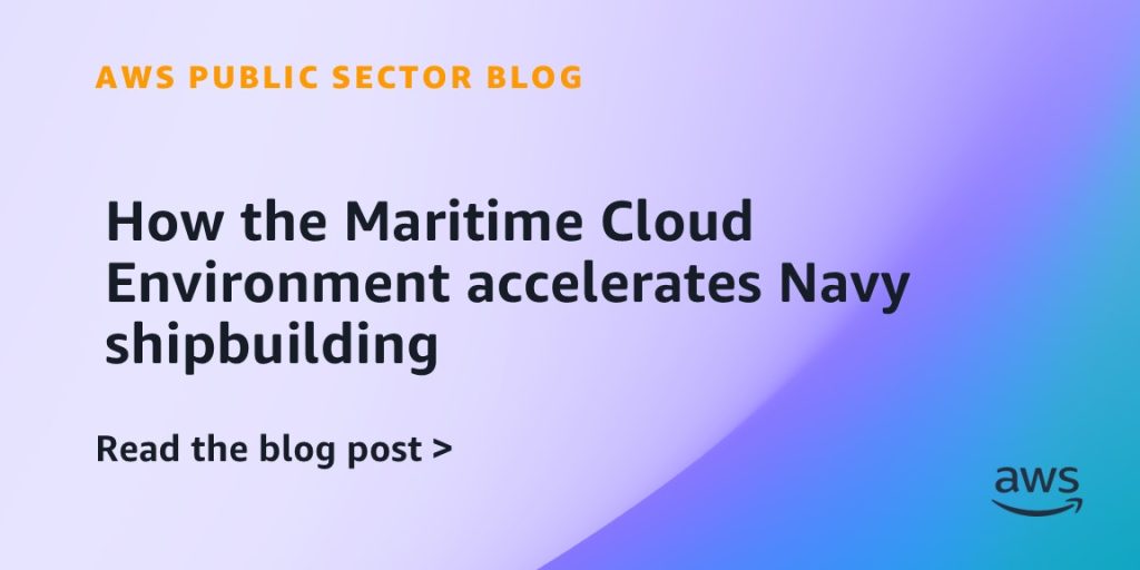 How the Maritime Cloud Environment accelerates Navy shipbuilding