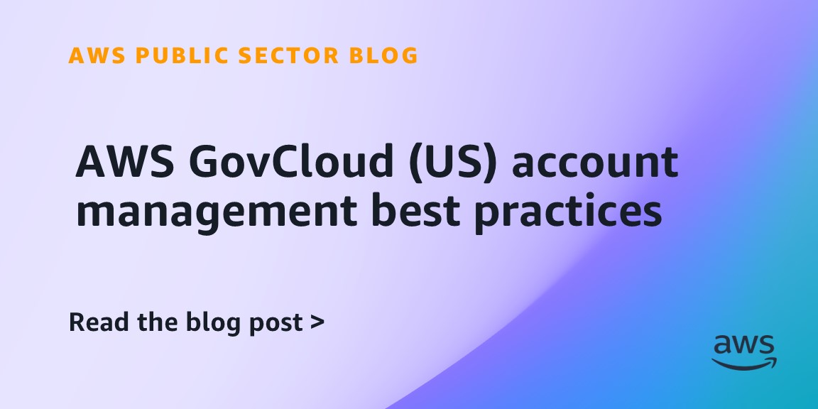 AWS GovCloud (US) account management best practices