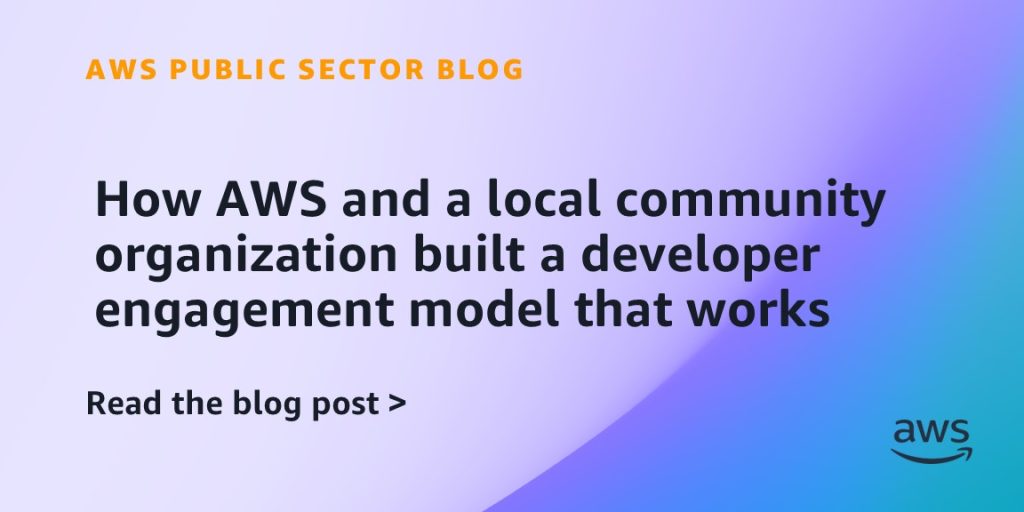 How AWS and a local community organization built a developer engagement model that works