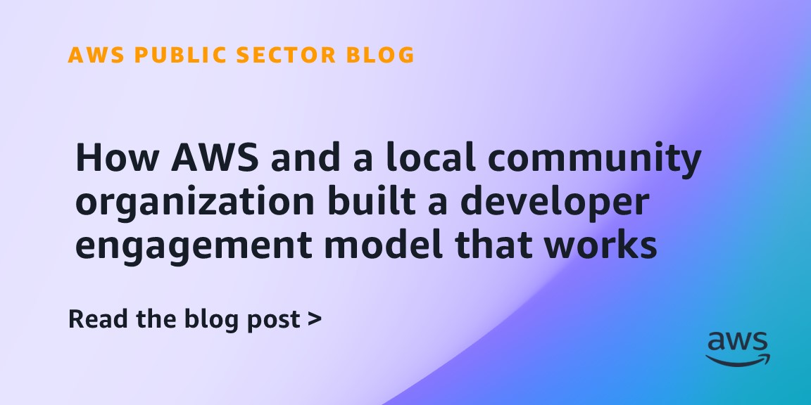 How AWS and a local community organization built a developer engagement model that works