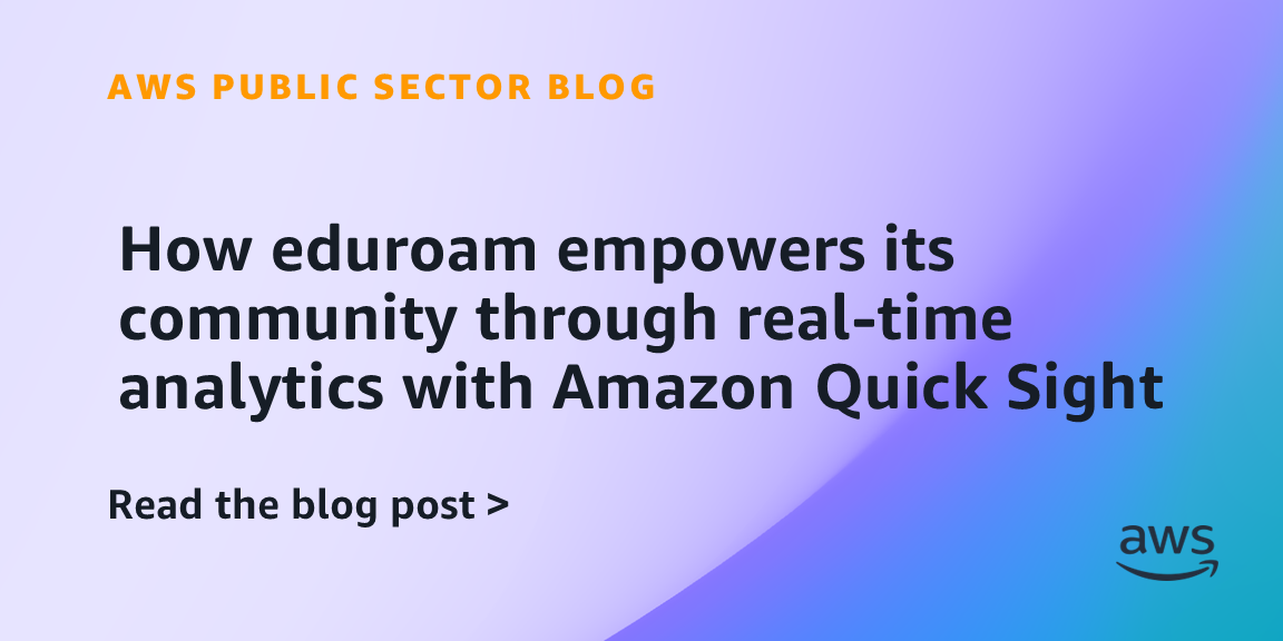 How eduroam empowers its community through real-time analytics with Amazon Quick Sight