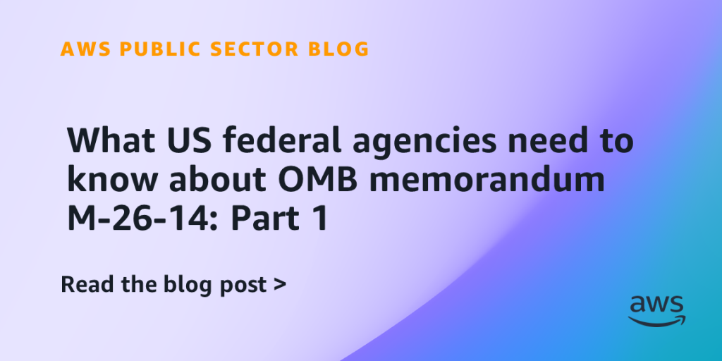 What US federal agencies need to know about OMB memorandum M-26-14: Part 1