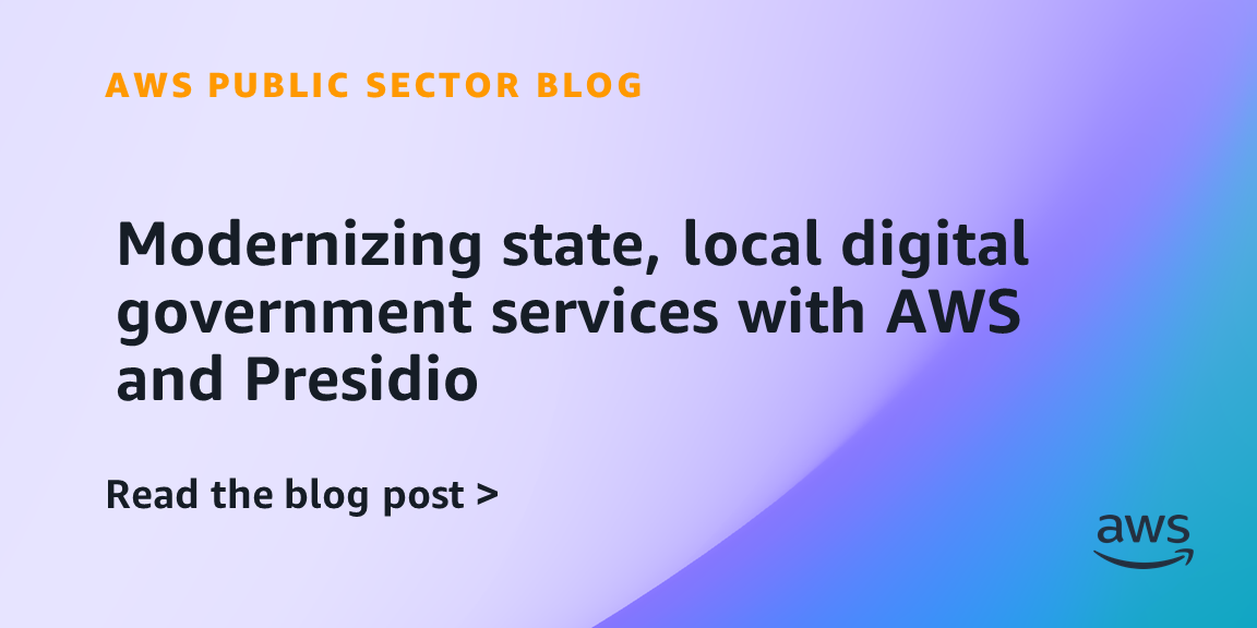 Modernizing state, local digital government services with AWS and Presidio