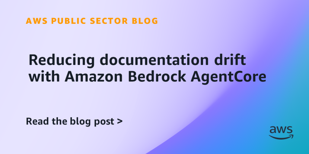 Reducing documentation drift with Amazon Bedrock AgentCore