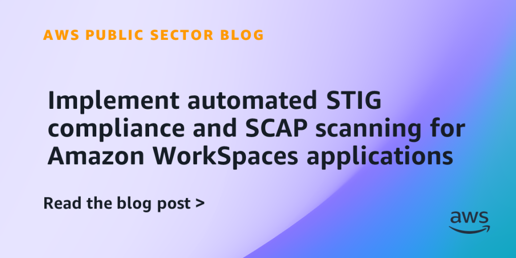 Implement automated STIG compliance and SCAP scanning for Amazon WorkSpaces applications