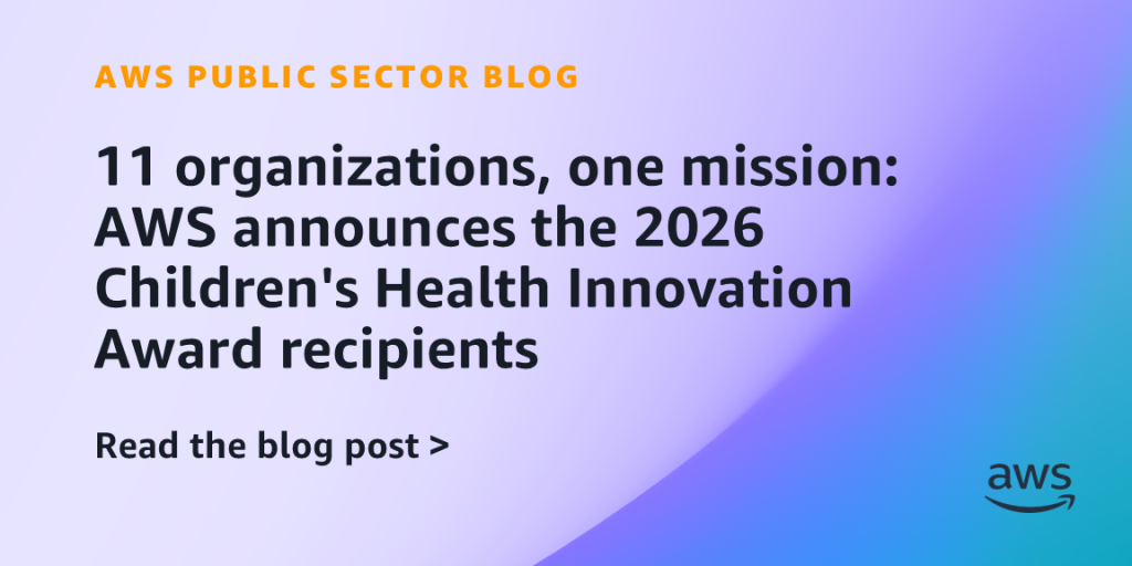 11 organizations, one mission: AWS announces the 2026 Children's Health Innovation Award recipients