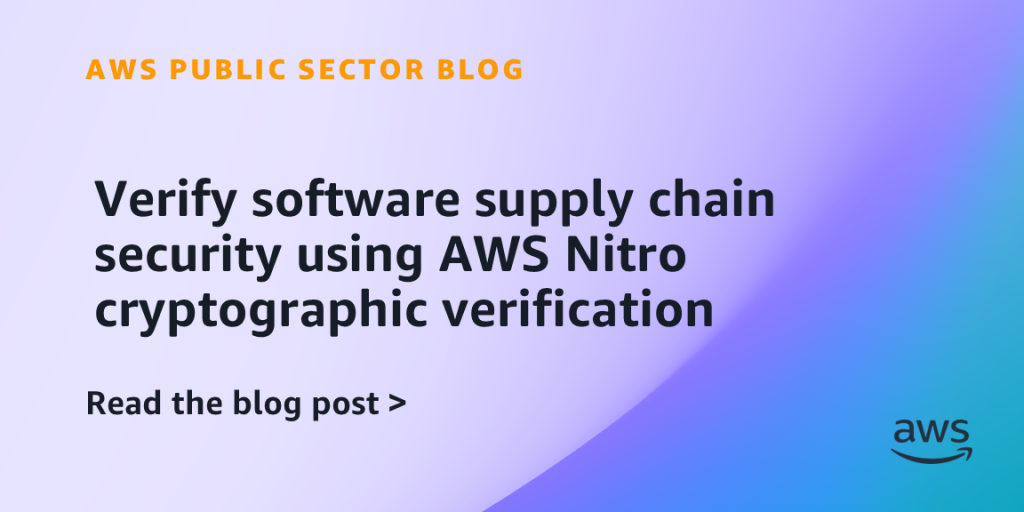 Verify software supply chain security using AWS Nitro cryptographic verification