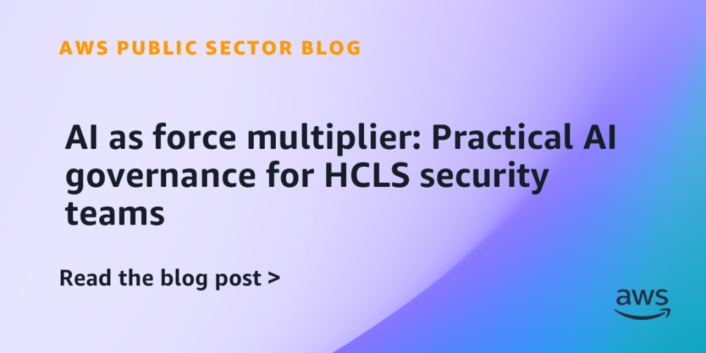 AI as force multiplier: Practical AI governance for HCLS security teams