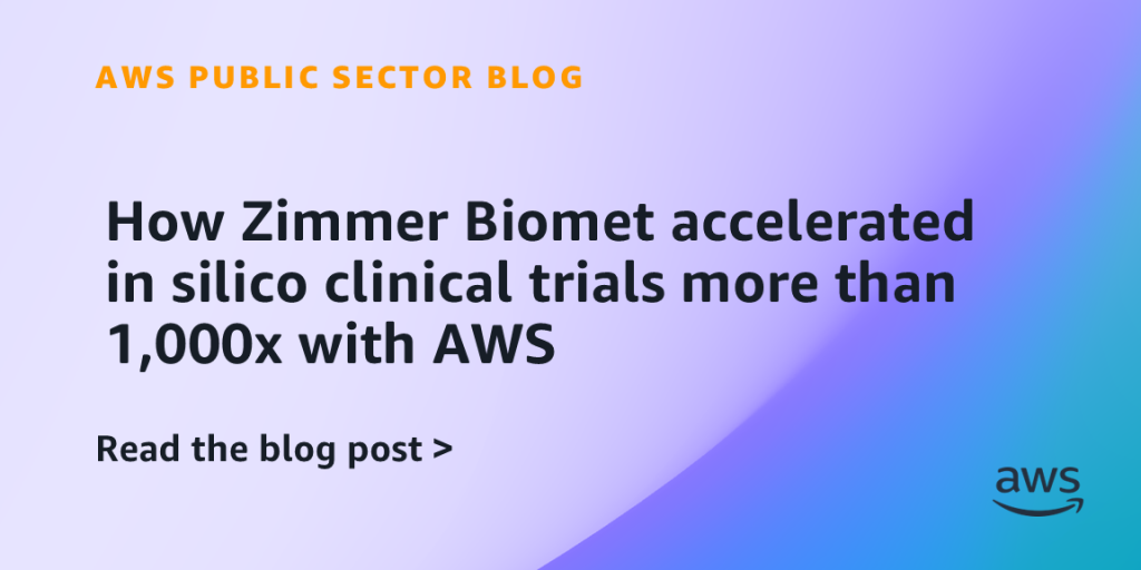 How Zimmer Biomet accelerated in silico clinical trials more than 1,000x with AWS