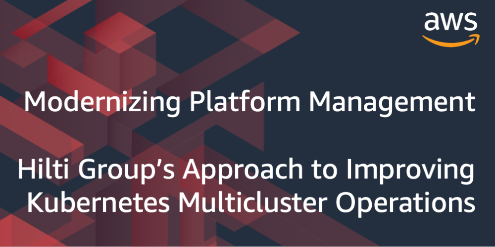 Modernizing Platform Management: Hilti Group’s Approach to Improving Kubernetes Multicluster Operations