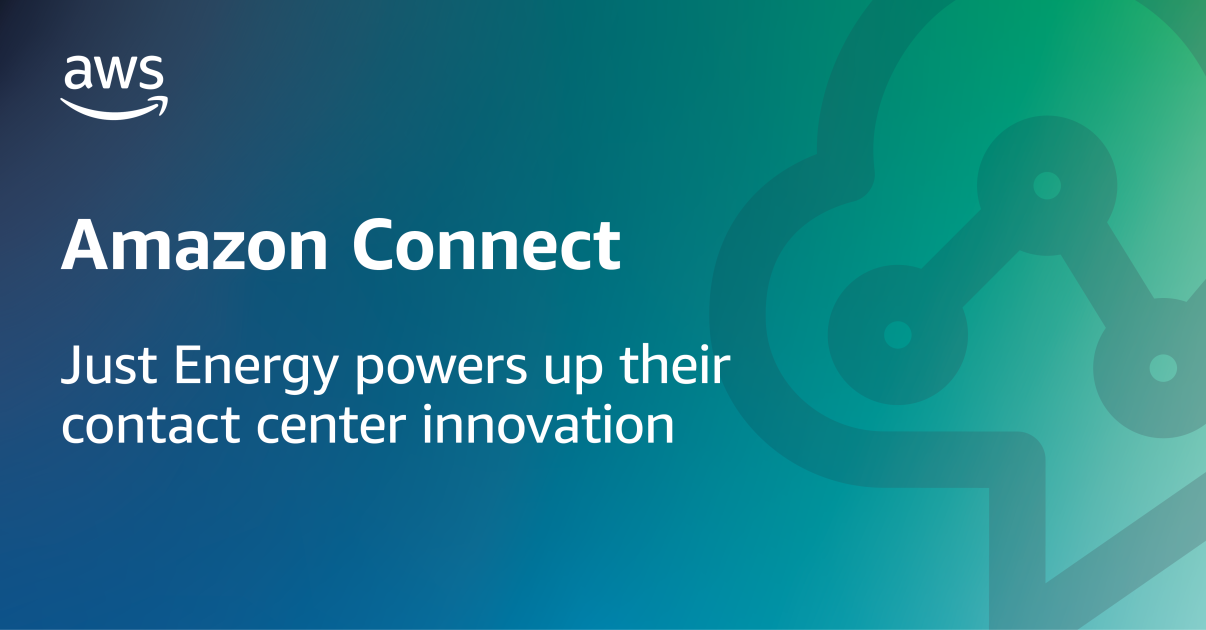 Just Energy powers up their contact center innovation with Amazon