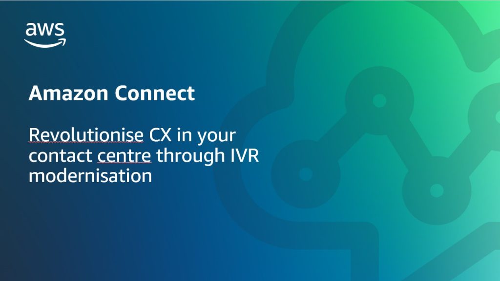 Revolutionise CX in your contact centre through IVR modernisation